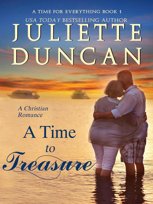 Title details for A Time to Treasure by Juliette Duncan - Available